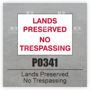 P0341 - Lands Preserved No Trespassing