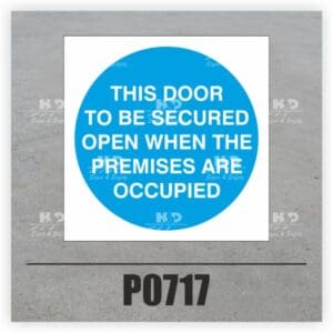 P0717 - This Door To Be Secured Open When The Premises Are Occupied