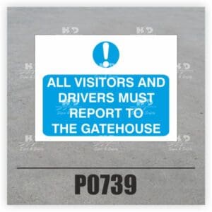 P0739 - All Visitors and Drivers Must Report to The Gatehouse