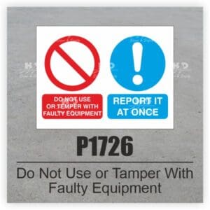 P1726 - Do Not Use or Tamper With Faulty Equipment