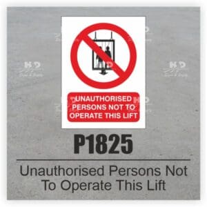 P1825 - Unauthorised Persons Not To Operate This Lift